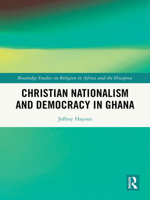 cover image of Christian Nationalism and Democracy in Ghana